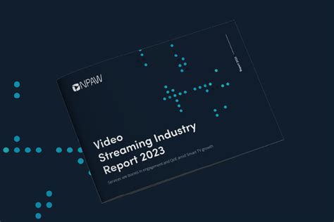 Npaw 2023 Report Streaming Sees Engagement And Quality Boosts