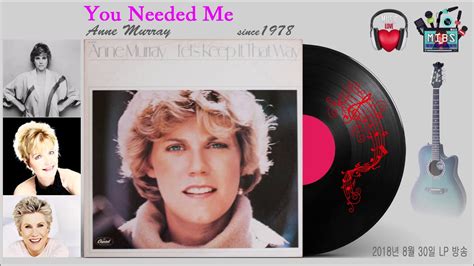 You Needed Me Anne Murray 1978 가사 Youtube