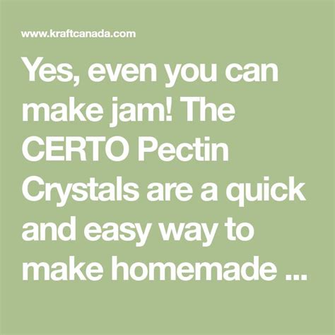 Yes Even You Can Make Jam The Certo Pectin Crystals Are A Quick And