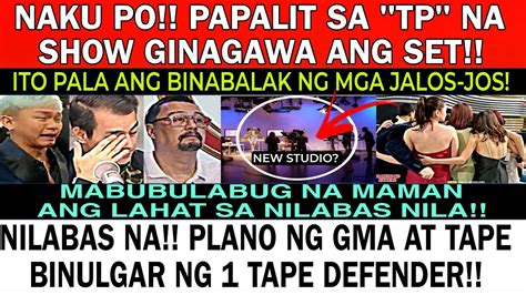 NILABAS NA PAPALIT SA TP NA SHOW GINAGAWA NA ANG SET PLANO NG GMA