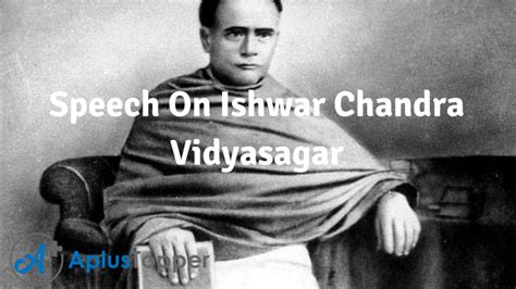 Speech On Ishwar Chandra Vidyasagar Ishwar Chandra Vidyasagar Speech