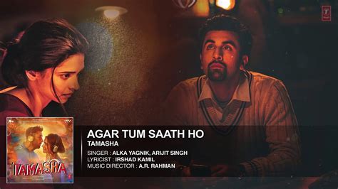 Agar Tum Saath Ho Full Song Lyrics Tamasha Ranbir Kapoor Deepika