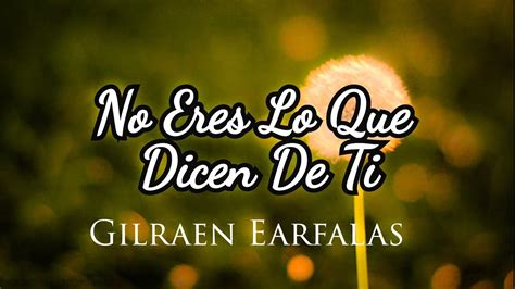 No Eres Lo Que Dicen De Ti Poema Gilraen Earfalas YouTube