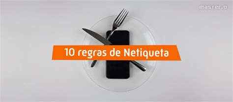 10 Regras De Netiqueta Que Provavelmente Ainda Não Sabe