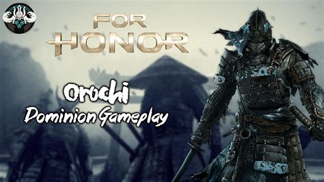 [for Honor] Orochi Dominion 4v4 Gameplay Youtube