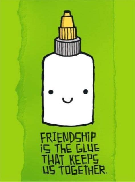 Friendship Is The Glue That Keeps Us Together Bff Cards Friendship