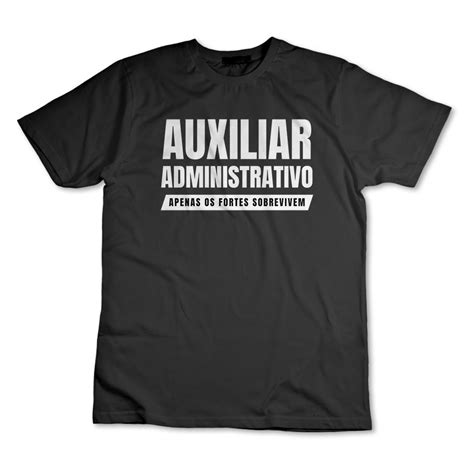 Camiseta Camisa Auxiliar Administrativo Assistente Admin Gradua O Zuka