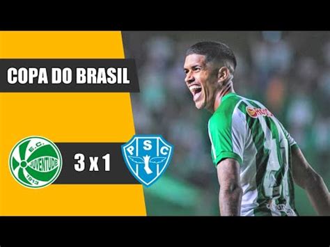 Juventude X Paysandu Gols Copa Do Brasil Youtube