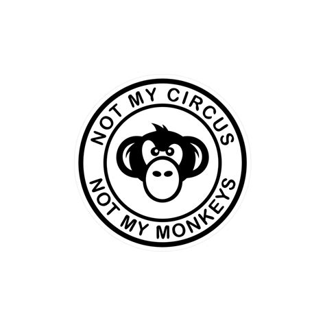 Not My Circus Not My Monkeys Logo Funny Sticker Decal Etsy