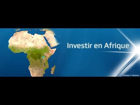 Investir En Afrique Episode Youtube