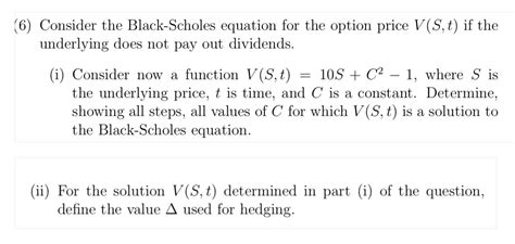 Solved 6 Consider The Black Scholes Equation For The Option