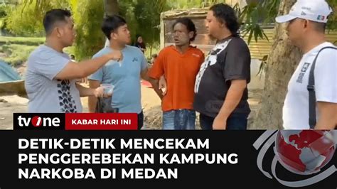 Polisi Gerebek Kampung Narkoba Di Medan Kabar Hari Ini Tvone Youtube