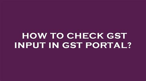 How To Check Gst Input In Gst Portal Youtube