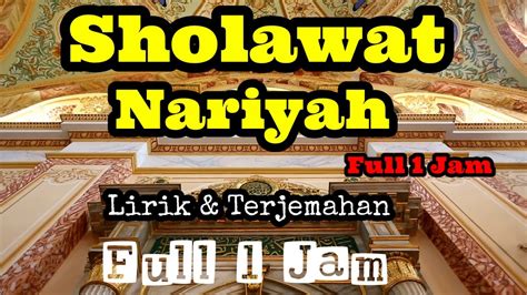 Sholawat Nariyah Full Jam Non Stop Lirik Terjemahan