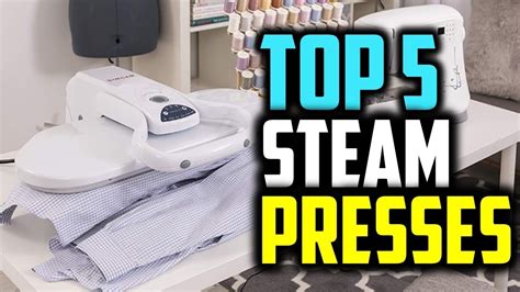 5 Best Steam Presses 2019 Top 5 Steam Presses 2019 Best Steam