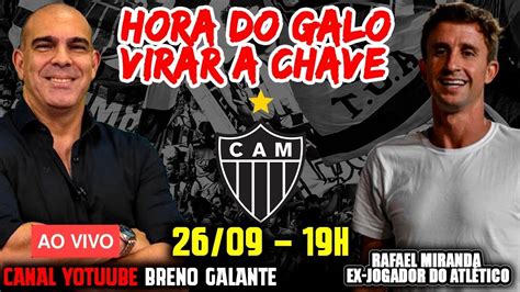 🚨 Ao Vivo 🚨 Hora Do Galo Virar A Chave ParticipaÇÃo Rafael Miranda