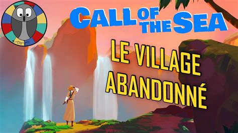 Call Of The Sea Fr Village Abandonn Puits Maudit Et Dynamite