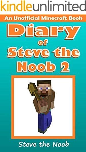 Diary Of Steve The Noob 33 An Unofficial Minecraft Book Diary Of Steve The Noob