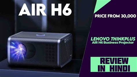 Lenovo Thinkplus Air H6 Full Hd Business Projector Launched Explained All Spec Features And