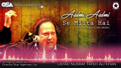 Aadmi Aadmi Se Milta Hai Ustad Nusrat Fateh Ali Khan Full Version I