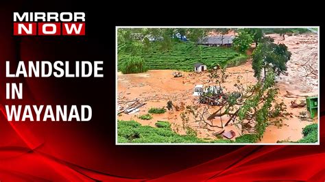 Massive Landslide In Wayanad Rescue Operations Underway