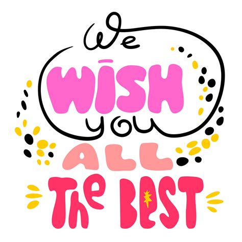 We Wish You All The Best Birthday Greeting Quote Phrase By Hand With