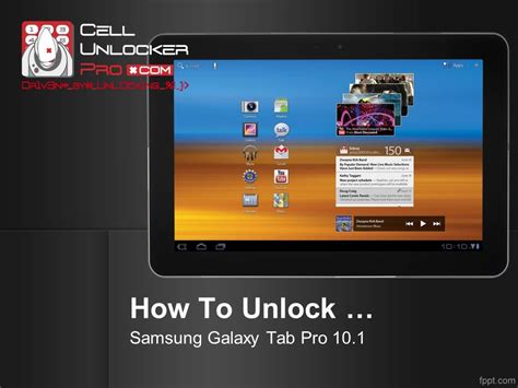 How To Unlock Samsung Galaxy Tab Pro 101 Tutorial By Cellunlockerpro