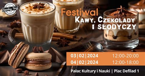 Festiwal Kawy Czekolady I S Odyczy W Pa Acu Kultury I Nauki W