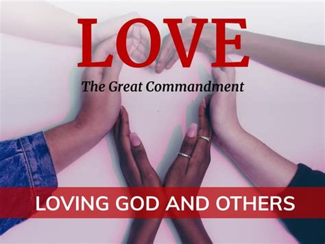 Love The Great Commandment Love God Love Others Ppt