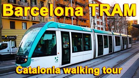 Barcelona Tram Catalonia Walking Tour Spain Relaxation Youtube