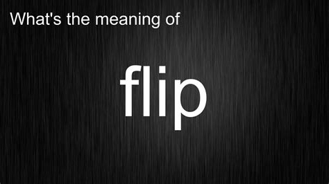 Whats The Meaning Of Flip How To Pronounce Flip Youtube