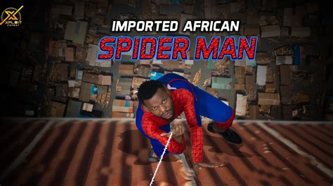 Imported African Spider Man Episod1 Xploit Comedy Afrolankzcomedy