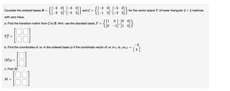 Solved Consider The Ordered Bases B {[−2−302] [−3−503]} And