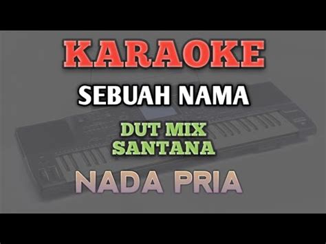 Karaoke Sebuah Nama Nada Pria Versi Dut Mix Kn Youtube