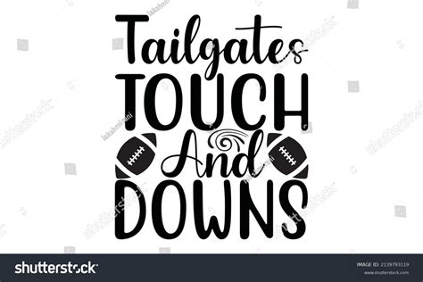 Tailgates Touch Downs Printable Vector Illustration Stock Vector