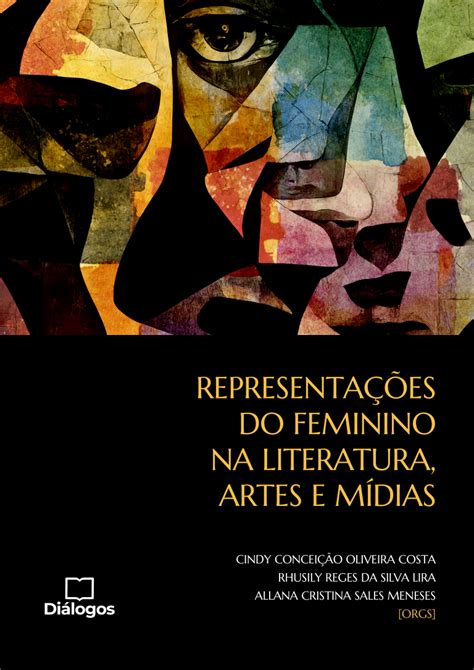 Representações do Feminino na Literatura Artes e Mídias Editora Lupa