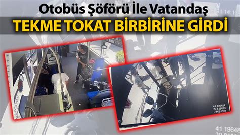 OTOBÜS ŞOFÖRÜ İLE VATANDAŞIN TEKME TOKAT KAVGASI Karabük Net Haber