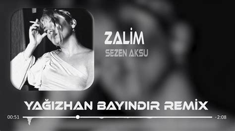 Sezen Aksu Zalim Yağızhan Bayındır Remix Youtube