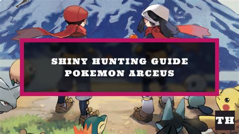 Pokemon Legends Arceus Shiny Hunting How To Get Them Try Hard Guides