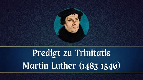 Predigt Von Martin Luther 1483 1546 Zum Trinitatisfest YouTube