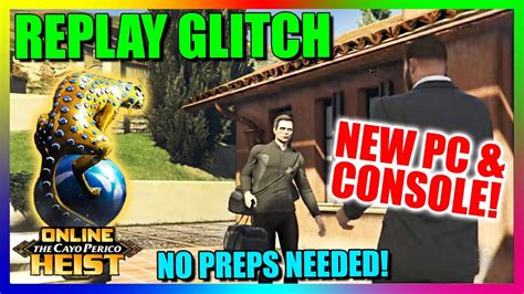 Pc Console Glitch Cayo Perico Replay Glitch No Preps After Dlc