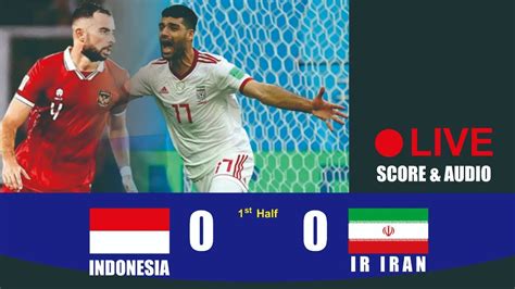 Indonesia Vs Iran Live Score Youtube