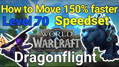 How To Move 150 Faster Wow Dragonflight Speedset Guide Youtube