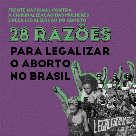 Frente Nacional Lan A As Raz Es Para Legalizar O Aborto No Brasil