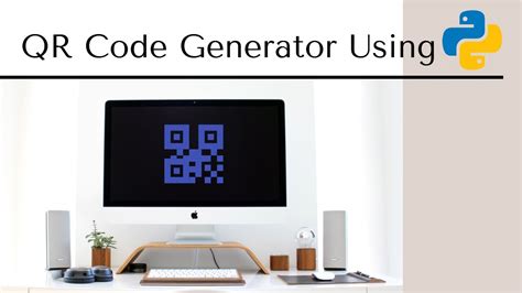 Create Your Own Qr Code Using Python Programming YouTube