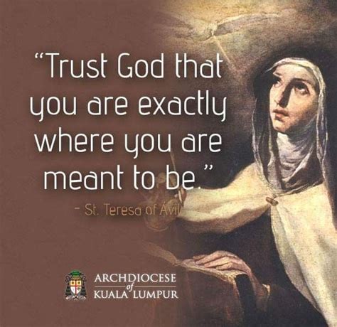 An Image Of St Teresa With The Quote Trust God That You Are Exactly