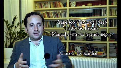 Francisco Núñez Quito fue España Manual contra la leyenda negra