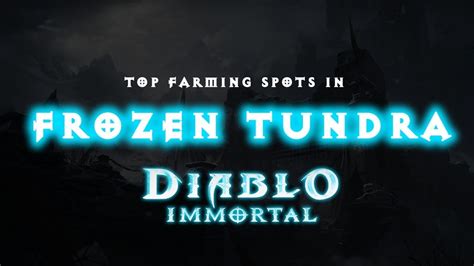 THE BEST FARMING SPOTS IN DIABLO IMMORTAL FROZEN TUNDRA YouTube