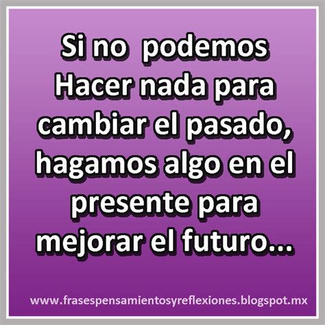 Frases Pensamientos Y Reflexiones Frases Del Pasado