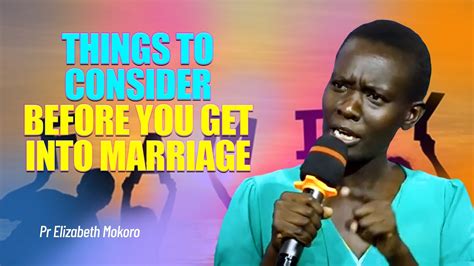 Things To Consider Before You Get Into Marriage Pr Elizabeth Mokoro